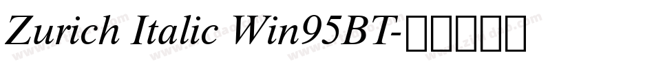 Zurich Italic Win95BT字体转换